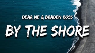 Video thumbnail of "Dear Me & Braden Ross - i'll meet you by the shore (Lyrics)"