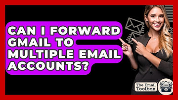 Can I Forward Gmail To Multiple Email Accounts? - TheEmailToolbox.com