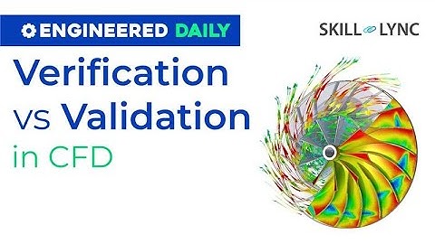 What is Verification and Validation in CFD? | Engineered Daily