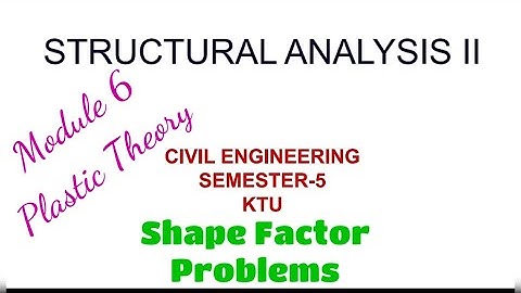 Shape Factor ||Problem 3 ||Plastic Theory ||MOD 6-LEC 04 ||KTU -S5 CE #Structural Analysis ll