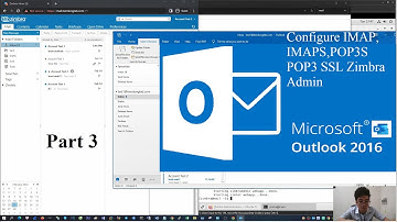 Configure IMAP, POP3 SSL Zimbra Admin, Outlook 2016 Mail Settings Step by Steps | Part 3 (In Des👇)