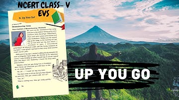 UP YOU GO CLASS 5 EVS | CLASS 5 EVS | UP YOU GO | NCERT CLASS 5 EVS CHAPTER 9 | ARCHANA CLASSES