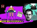 How to contact film producersdirectors as an unknown screenwriter