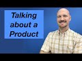 Talking about a product