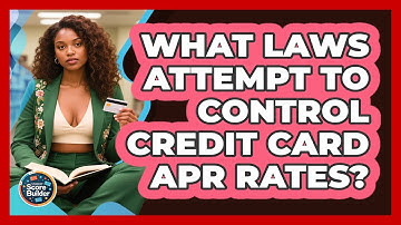 What Laws Attempt To Control Credit Card APR Rates? - Student Score Builder