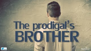 Sermon. The Prodigal's Brother. Ps Nico Smit