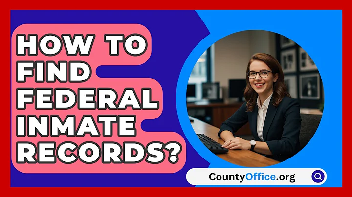 How To Find Federal Inmate Records? - CountyOffice.org