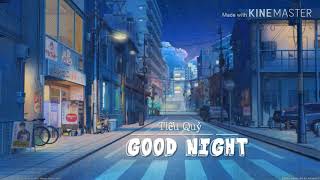 《 1 Hour 》Good Night - Tiểu Quỷ 小鬼 NINE PERCENT (TikTok)