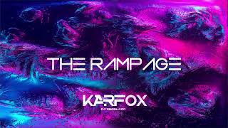KARFOX - The Rampage ( Original Mix )