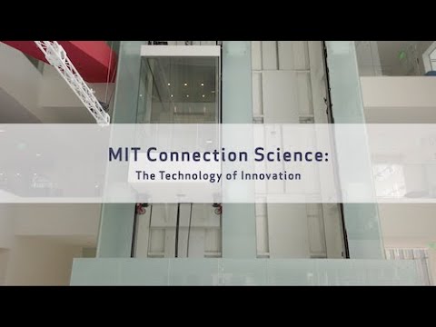 MIT Connection Science: The Technology of Innovation