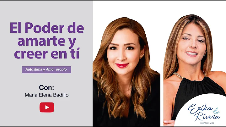 Amor propio y Autoestima. Con Maria Elena Badillo