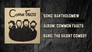 The Silent Comedy - "Bartholomew" Album Version chords