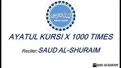 Ayatul Kursi - 1000 times-Must LIsten everyday  by Saud Al-Shuraim