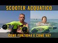 SCOOTER ACQUATICO! Cos'è e come va!