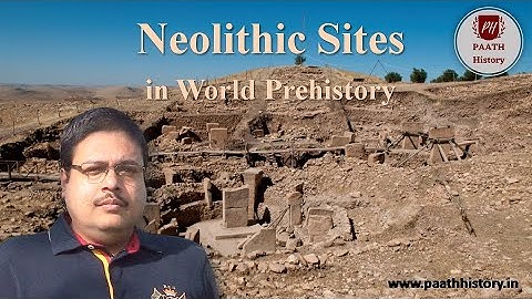Neolithic Sites in World Prehistory।Neolithic Cultures।Created by PAATH History