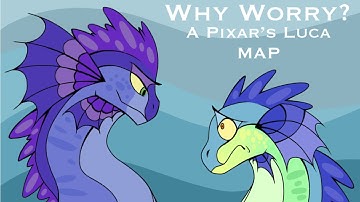 Luca AMV/PMV MAP Call - Why Worry? (18/22 TAKEN) (BACKUPS OPEN)