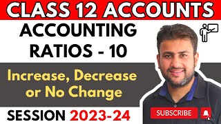 Accounting Ratios | Increase Decrease or No Change | Ratio Analysis | Part 10 | Class 12