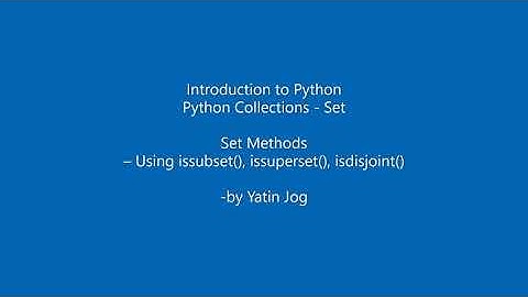 Set Methods – Using issubset(), issuperset(), isdisjoint()