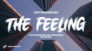 Lost Frequencies - The Feeling (Lost Frequencies and Andromedik Deluxe Mix)