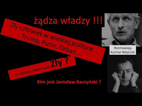                     Wóycicki: czy żądza władzy Kaczyńskiego zagraża Polsce ?
                              