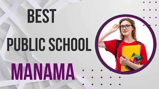 Best Public School in Manama, Bahrain