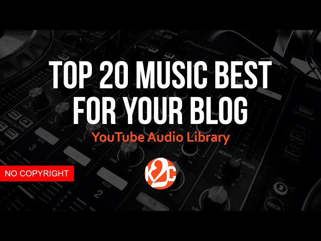 Top 20 Music Best For Your Vlog | YouTube Audio Library | No Copyright class=