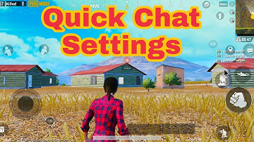 Pubg quick chat settings (Explained with mouse)