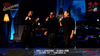 Konsert Wings \u0026 Superfriends Belenggu Irama Part 3 - 2017
