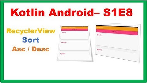 Kotlin Android S1E8 : RecyclerView - Sort Ascending/Descending