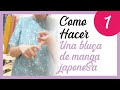 Como hacer una blusa de manga japonesa Parte 1/2