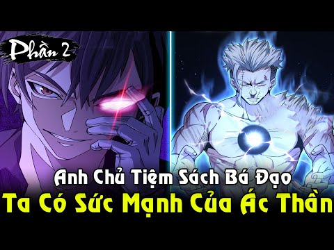 Anh Chủ Tiệm Sách Có Sức Mạnh Ác Thần Không Ngán Thằng Nào | Full Phần 2 REVIEW TRUYỆN TRANH 2023 mới nhất