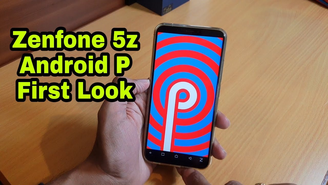 Zenfone 5z android p update first look 90 10 138 157 version youtube