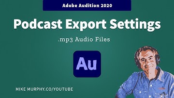 Adobe Audition CC: How To Export .mp3 Files For Podcasting