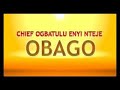 Chief ogbatulu enyi nteje obago latest 2017 nigerian highlife music