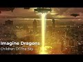 Imagine Dragons - Children Of The Sky (Visualizer)