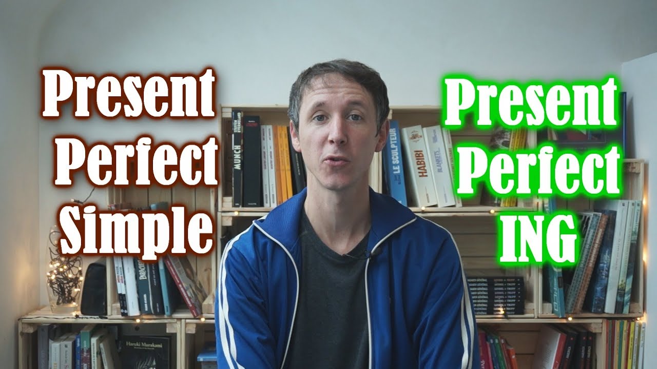 Present perfect simple ou ING