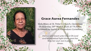 Funeral service for the Late Grace Aurea Fernandes at St Peters Church @ 2:30pm EAT