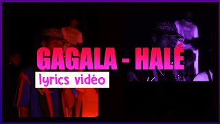 Gagala - Halé ( lyrics officiel )