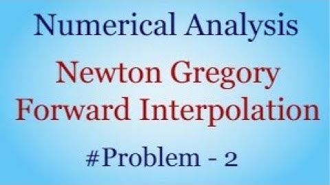 Newton Gregory Forward Interpolation Formula | problem -2 | Numerical Analysis |