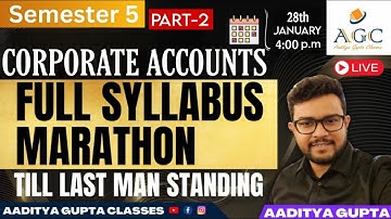 CORPORATE ACCOUNTS | MARATHON | PART 2 | SEMESTER 5 | BCOM | CALCUTTA UNIVERSITY | AADITYA GUPTA