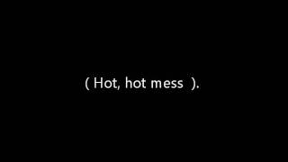 Hedley -  Hot Mess ( Lyrics )