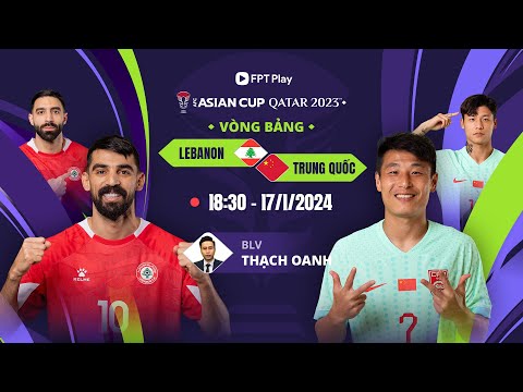 🔴Trực tiếp bóng đá hôm nay: Li Băng – Trung Quốc | AFC Asian Cup 2023 mới 2023