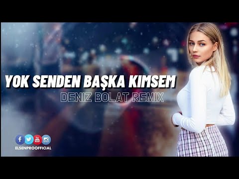 Elsen Pro & Deniz Bolat - Yok Senden Başka Kimsem Yok