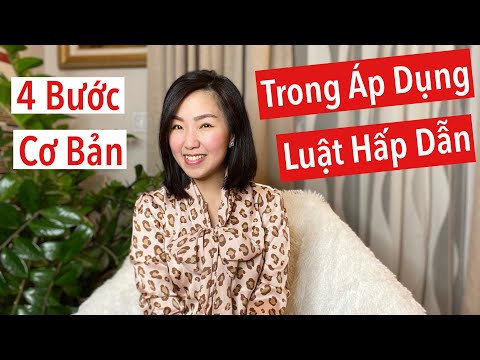 Cách dùng luật hấp dẫn | 4 Bước Cơ Bản Trong Áp Dụng Luật Hấp Dẫn