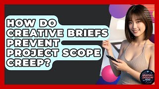 How Do Creative Briefs Prevent Project Scope Creep? - Graphic Design Nerd