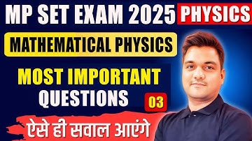 MP SET Physics 2025 | Mathematical Physics Important Questions -3 | SET Exam Preparation