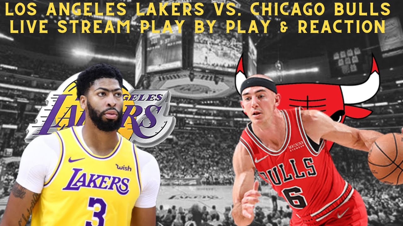 LIVE* Los Angeles Lakers Vs Chicago Bulls Play By Play and Reaction