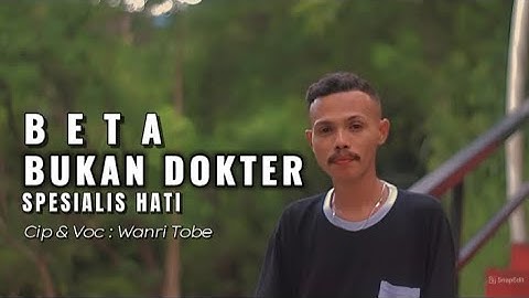 BETA BUKAN DOKTER SPESIALIS HATI || WANRI TOBE