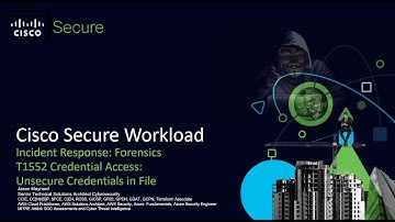 Cisco Secure Workload: Incident Response: T1552 Unsecured Credentials