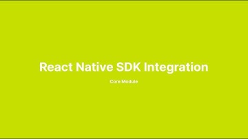 React Native SDK - Core Module Integration Tutorial